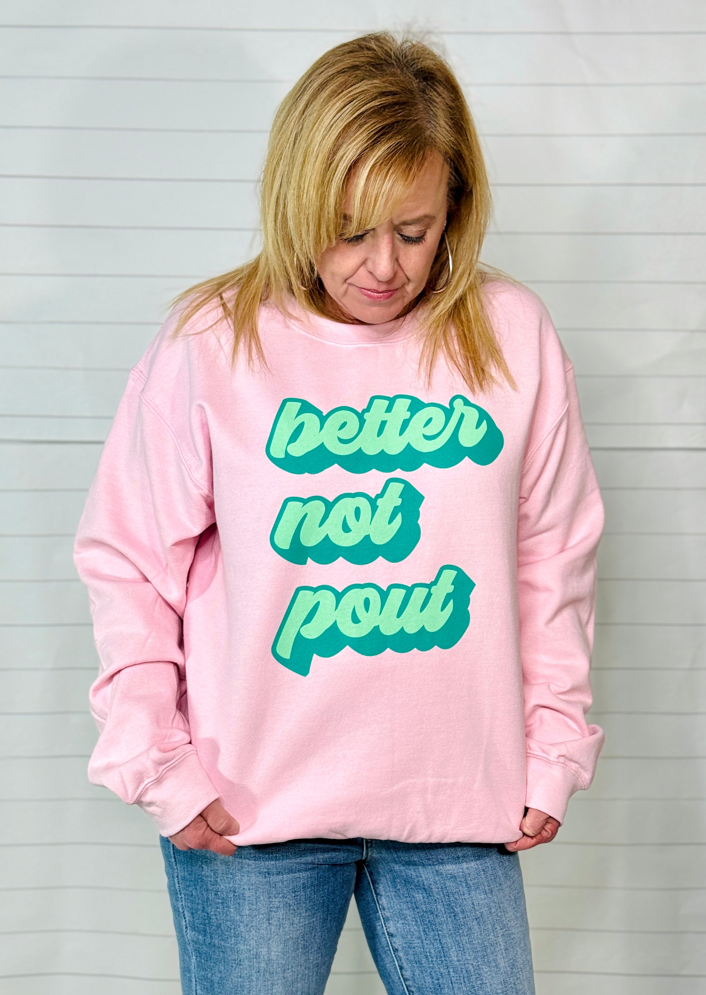 Better Not Pout Pink Sweatshirt