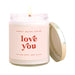 Love You 9 oz Soy Candle - The Bronze Butterfly