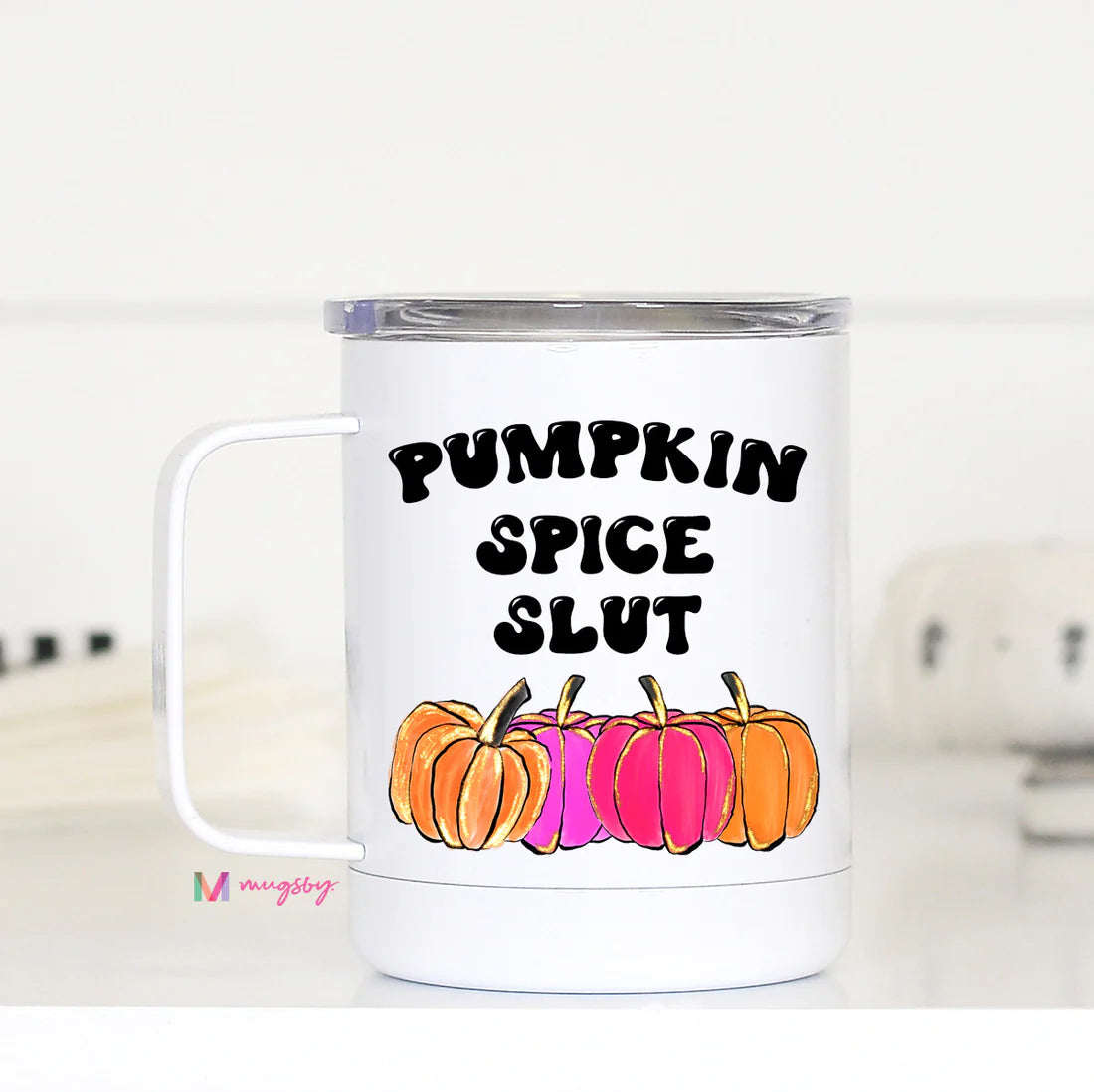 Pumpkin Spice Slut Travel Cup With Handle