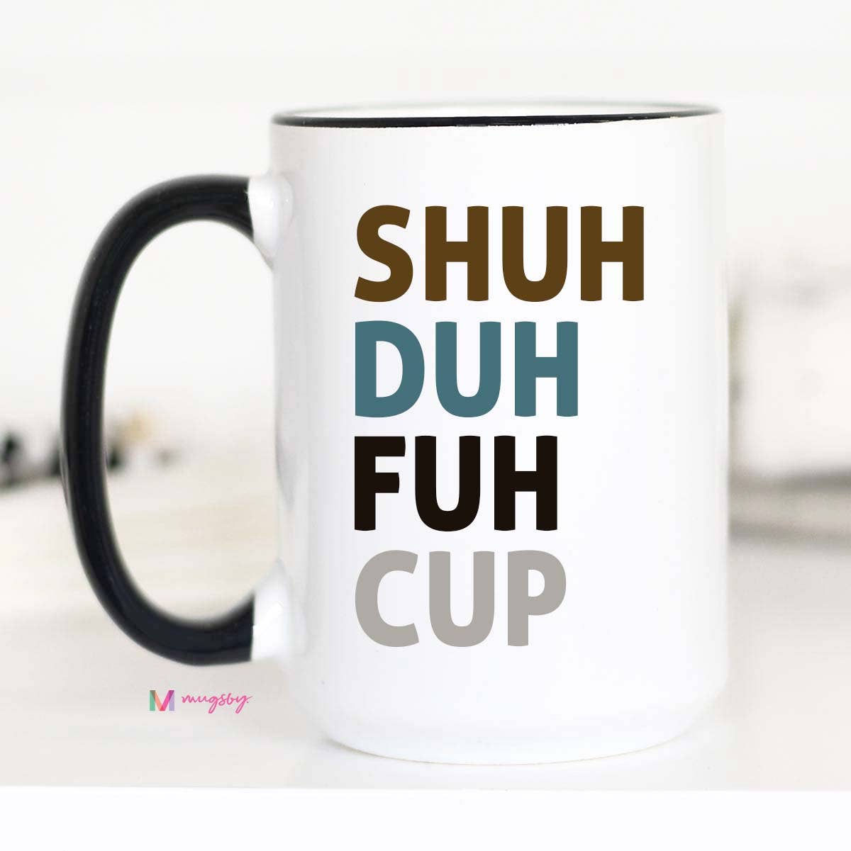 Shuh Duh Fuh Cup Coffee Mug - The Bronze Butterfly
