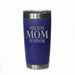 20 oz. Mothers Day Tumbler - Well Done Mom - The Bronze Butterfly
