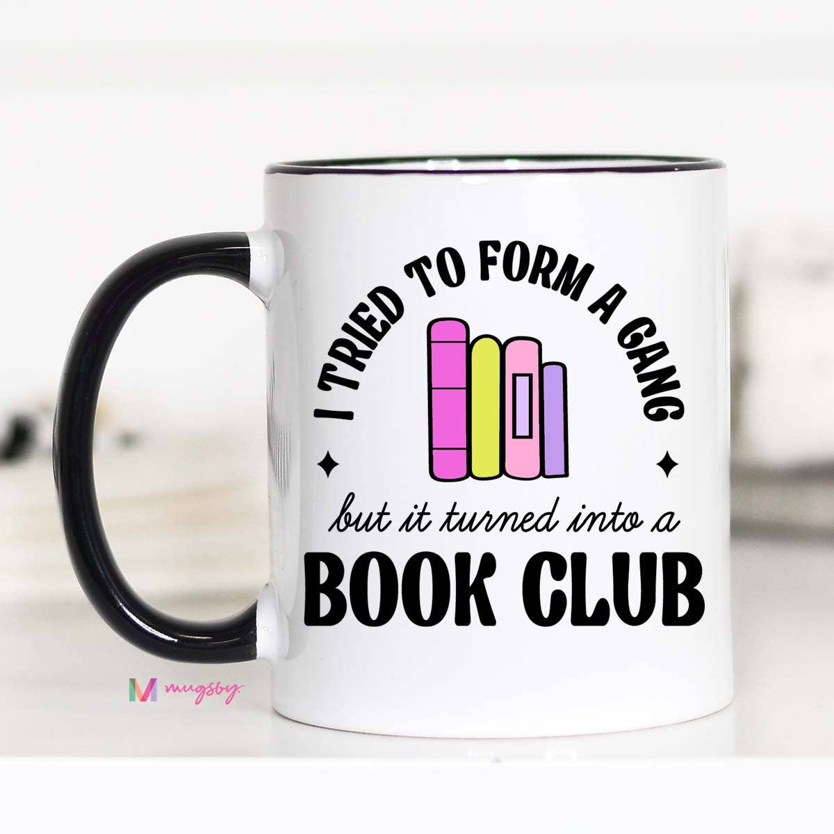 I Tried to Form a Gang Book Club Coffee Mug, Funny Book Mug: 11oz